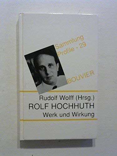 Rolf Hochhuth: Werk und Wirkung (Sammlung Profile)