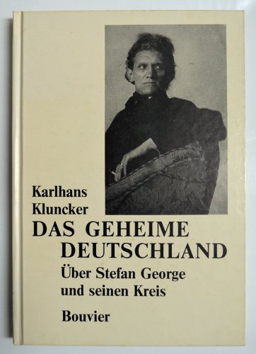 9783416018586: Das geheime Deutschland" : ber Stefan George und seinen Kreis. Abhandlungen zur Kunst-, Musik- und Literaturwissenschaft Bd. 355.