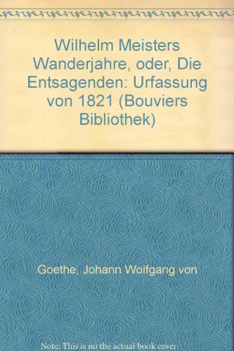 9783416018975: Wilhelm Meisters Wanderjahre oder die Entsagenden. Urfassung von 1821
