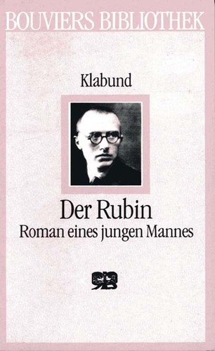 Stock image for Der Rubin. Roman eines jungen Mannes. for sale by Antiquariat Hubertus von Somogyi-Erddy