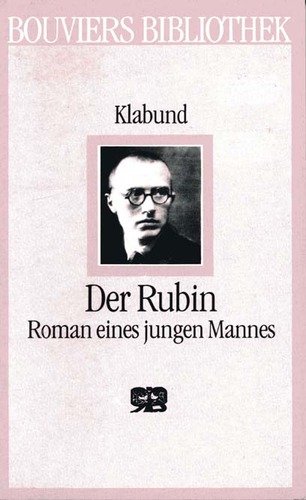 Der Rubin - Roman eines jungen Mannes - Nachwort von Andrea Reidt (= Bouviers Bibliothek - heraus...
