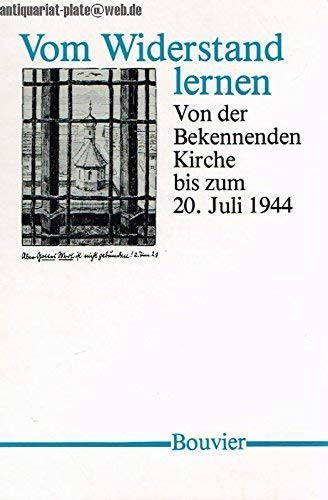 Stock image for Vom Widerstand lernen. Von der Bekennenden Kirche bis zum 20. Juli 1944. for sale by Versandantiquariat Felix Mcke