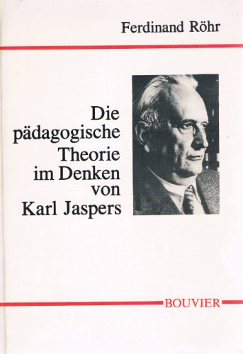 Imagen de archivo de Die pdagogische Theorie im Denken von Karl Jaspers. a la venta por Antiquariat Kai Gro