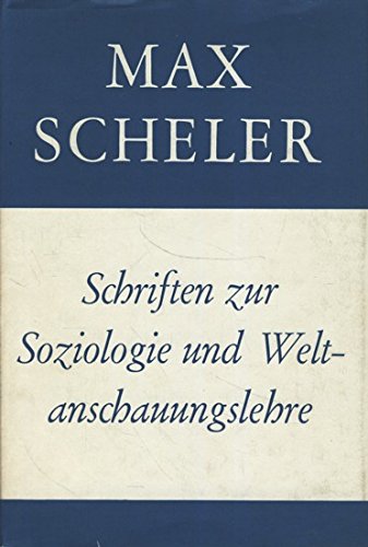 Gesammelte Werke, 16 Bde., Bd.6, Schriften zur Soziologie und Weltanschauungslehre (9783416019927) by Scheler, Max; Frings, Manfred S.