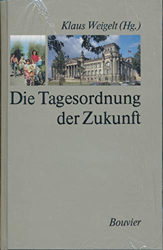 Beispielbild fr Die Tagesordnung der Zukunft / mit Beitr. von Richard Burt u.v.a. - Hg. von Klaus Weigelt [i.A. d. Konrad-Adenauer-Stiftung]. zum Verkauf von Antiquariat + Buchhandlung Bcher-Quell