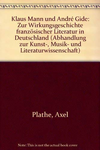 Stock image for Klaus Mann und Andr Gide. Zur Wirkungsgeschichte franzsischer Literatur in Deutschland. for sale by Antiquariat Jrgen Lssig