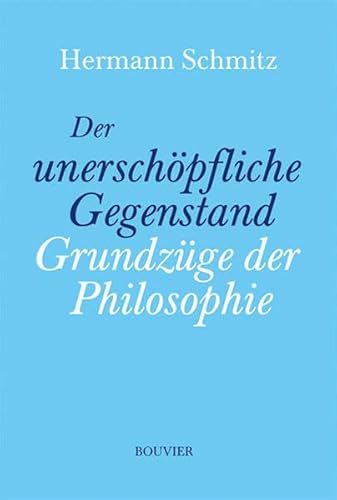 9783416021982: Der unerschpfliche Gegenstand: Grundzge der Philosophie