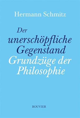 9783416021982: Der unerschöpfliche Gegenstand: Grundzüge der Philosophie (German Edition)