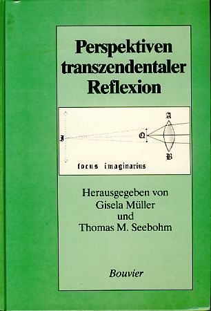 Imagen de archivo de Perspektiven transzendentaler Reflexion. Festschrift Gerhard Funke zum 75. Geburtstag. hrsg. von Gisela Mller u. Thomas M. Seebohm a la venta por Bernhard Kiewel Rare Books