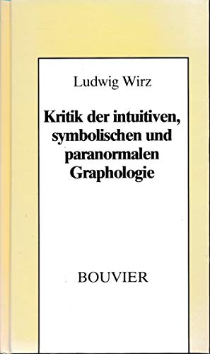 Kritik der intuitiven, symbolischen und paranormalen Graphologie. Abhandlungen zur Philosophie, P...