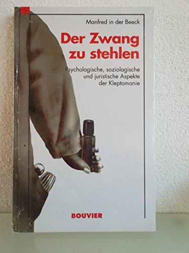 Beispielbild fr Der Zwang zu stehlen : psychologische, soziologische und juristische Aspekte der Kleptomanie. zum Verkauf von Buchhandlung Neues Leben