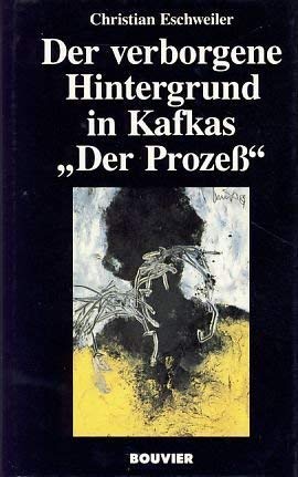 Stock image for Der verborgene Hintergrund in Kafkas "Der Prozess". for sale by modernes antiquariat f. wiss. literatur
