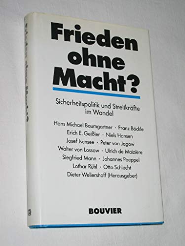 Beispielbild fr Frieden ohne Macht? Sicherheitspolitik und Streitkrfte im Wandel zum Verkauf von Bernhard Kiewel Rare Books