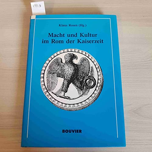 Macht und Kultur im Rom der Kaiserzeit. - ROSEN, K., (ed.),