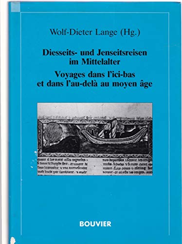 Imagen de archivo de Diesseitsreisen und Jenseitsreisen im Mittelalter; Voyages dans l' ici-bas et dans l' au-dela au moyen age a la venta por medimops