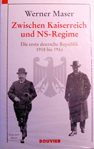 Zwischen Kaiserreich und NS-Regime. Die erste deutsche Republik, 1918 bis 1933. - Maser, Werner