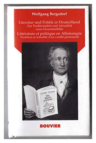Literatur und Politik in Deutschland: Zur TraditionalitaÌˆt und AktualitaÌˆt eines Dauerkonflikts = LitteÌrature et politique en Allemagne : tradition ... im 20. Jahrhundert) (German Edition) (9783416024280) by Bergsdorf, Wolfgang