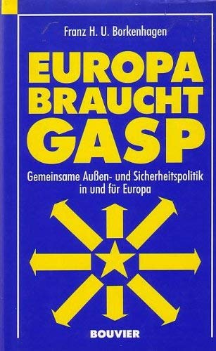 Stock image for Europa braucht GASP : gemeinsame Aussen- und Sicherheitspolitik in und fr Europa. for sale by Wissenschaftliches Antiquariat Kln Dr. Sebastian Peters UG