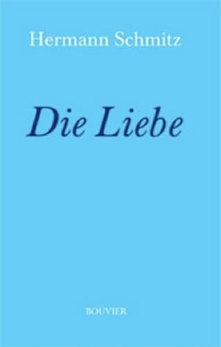 Die Liebe (German Edition) (9783416024600) by Schmitz, Hermann