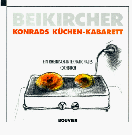 9783416025232: Konrads Kchen-Kabarett: Ein rheinisch-internationales Kochbuch - Beikircher, Konrad