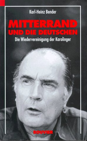Beispielbild fr Mitterrand und die Deutschen (1938 - 1995). Oder die Wiedervereinigung der Karolinger zum Verkauf von medimops