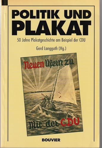 9783416025690: Politik und Plakat. 50 Jahre Plakatgeschichte am Beispiel der CDU