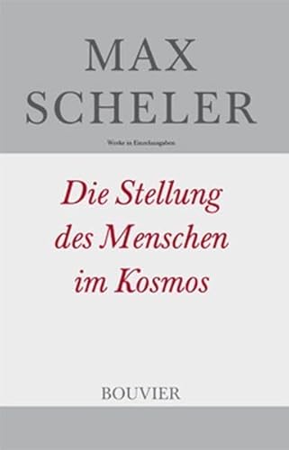 Die Stellung des Menschen im Kosmos. Herausgegeben von Manfred S. Frings. - Scheler, Max