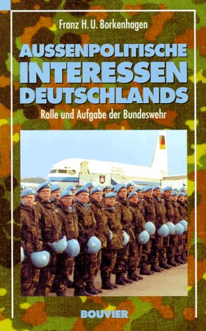 Beispielbild fr Auenpolitische Interessen Deutschlands. Rolle und Aufgaben der Bundeswehr. zum Verkauf von Bernhard Kiewel Rare Books