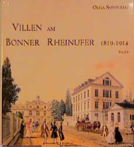 Villen am Bonner Rheinufer. 1819 - 1914. 2 Bde (von 3). Band 1 + 2 (Band 2 zugl. Katalog Bd. 1). - Sonntag, Olga