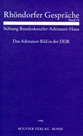 Imagen de archivo de Das Adenauer-Bild in der DDR. Rhndorfer Gesprch Bd. 15. a la venta por Wissenschaftliches Antiquariat Kln Dr. Sebastian Peters UG