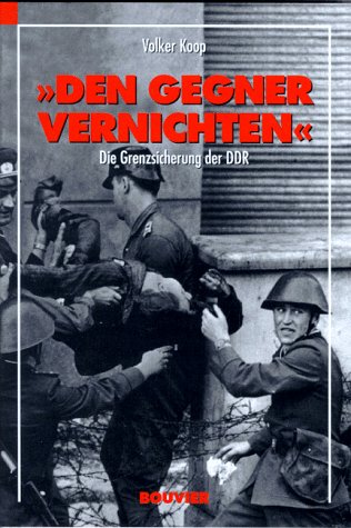 Beispielbild fr Den Gegner vernichten Die Grenzsicherung der DDR zum Verkauf von Antiquariat Foertsch