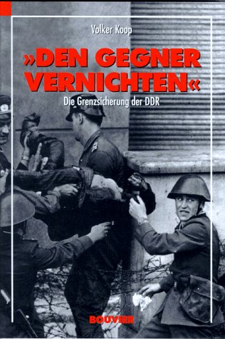 9783416026338: Den Gegner vernichten: Die Grenzsicherung der DDR