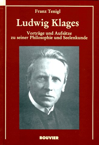 Ludwig Klages. Vorträge und Aufsätze zu seiner Philosophie und Seelenkunde.