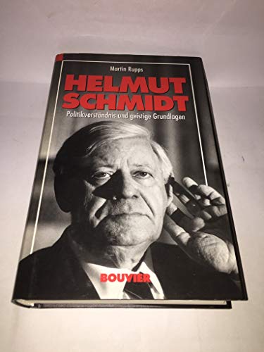 Stock image for Helmut Schmidt. Politikverstndnis und geistige Grundlagen for sale by medimops
