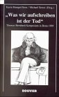 Beispielbild fr "Was wir aufschreiben ist der Tod". Thomas Bernhard-Symposium in Bonn 1995. zum Verkauf von Antiquariat Dr. Christian Broy