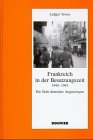 Frankreich in der Besatzungszeit 1940-1943 : Die Sicht deutscher Augenzeugen : - Tewes, Ludger