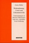 Wahrnehmung, Urteil und Erkenntniswille: Untersuchungen zu Husserls Phanomenologie der vorpradika...