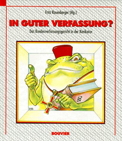 Beispielbild fr In guter Verfassung? Das Bundesgericht in der Karikatur zum Verkauf von Bernhard Kiewel Rare Books