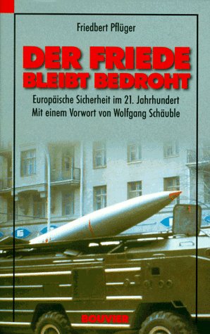 Beispielbild fr Der Friede bleibt bedroht. Gedanken zur europischen Sicherheit im 21. Jahrhundert zum Verkauf von Bildungsbuch