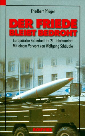 Imagen de archivo de Der Friede bleibt bedroht: Europa ische Sicherheit im 21. Jahrhundert (German Edition) a la venta por dsmbooks