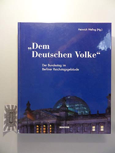 Beispielbild fr Dem Deutschen Volke: Der Bundestag im Berliner Reichstagsgebäude zum Verkauf von WorldofBooks