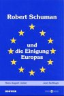 9783416028912: Robert Schuman und die Einigung Europas