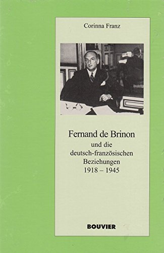 9783416029070: Fernand de Brinon und die deutsch-franzsischen Beziehungen 1918-1945. (=Pariser Historische Studien, hrsg. vom Deutschen Historischen Institut Paris, Band 54).