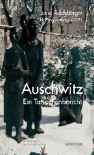 9783416029865: Auschwitz: Ein Tatsachenbericht. Das Vermchtnis der Opfer fr uns Juden und fr alle Menschen