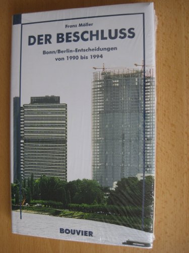 9783416030267: Berlin/ Bonn. Der Beschlu vom 20. Juni 1990. Bonn / Berlin - Entscheidung 1990 - 1944.