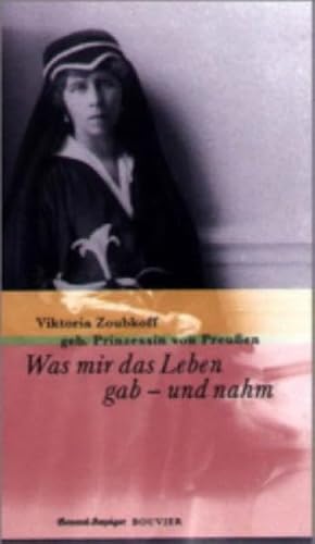 Was mir das Leben gab - und nahm - Zoubkoff, Viktoria