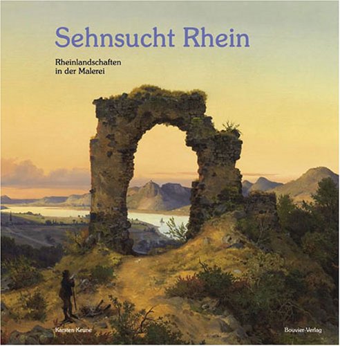 Beispielbild fr Sehnsucht Rhein: Rheinlandschaften in der Malerei zum Verkauf von medimops