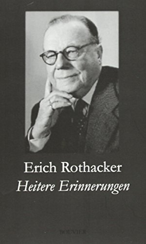 9783416031332: Heitere Erinnerungen: Erscheint aus Anlass des 120. Geburtstages von Erich Rothacker am 12. Mrz 2008