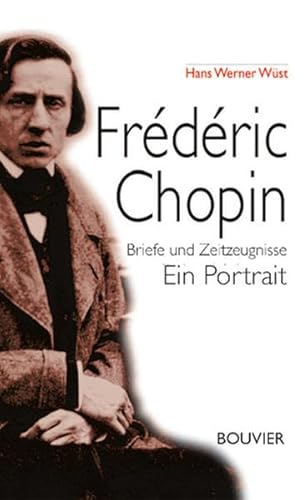 9783416031646: Frdric Chopin: Briefe und Zeitzeugnisse - Ein Portrait