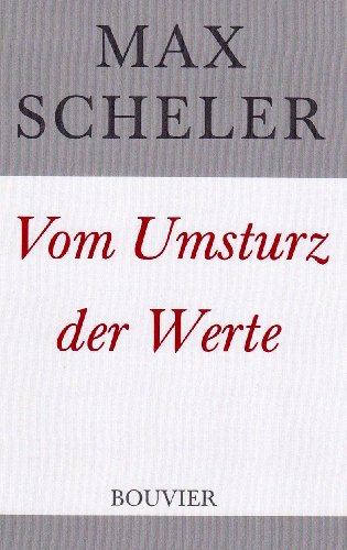 Gesammelte Werke. Studienausgabe / Vom Umsturz der Werte: Abhandlungen und Aufsätze - Scheler, Max